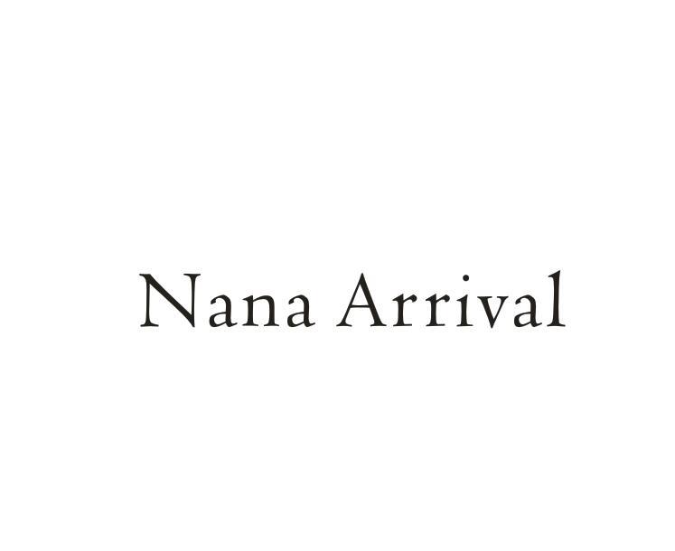 NANA ARRIVAL