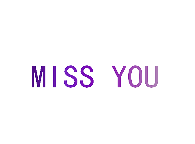 MISS YOU