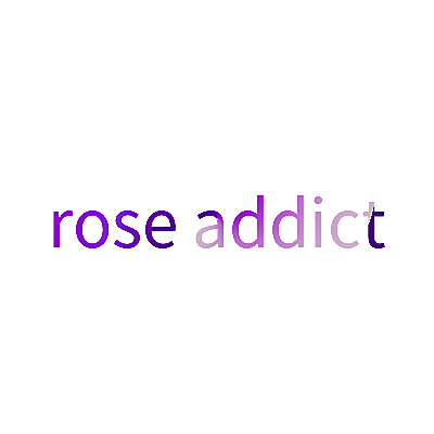 ROSE ADDICT