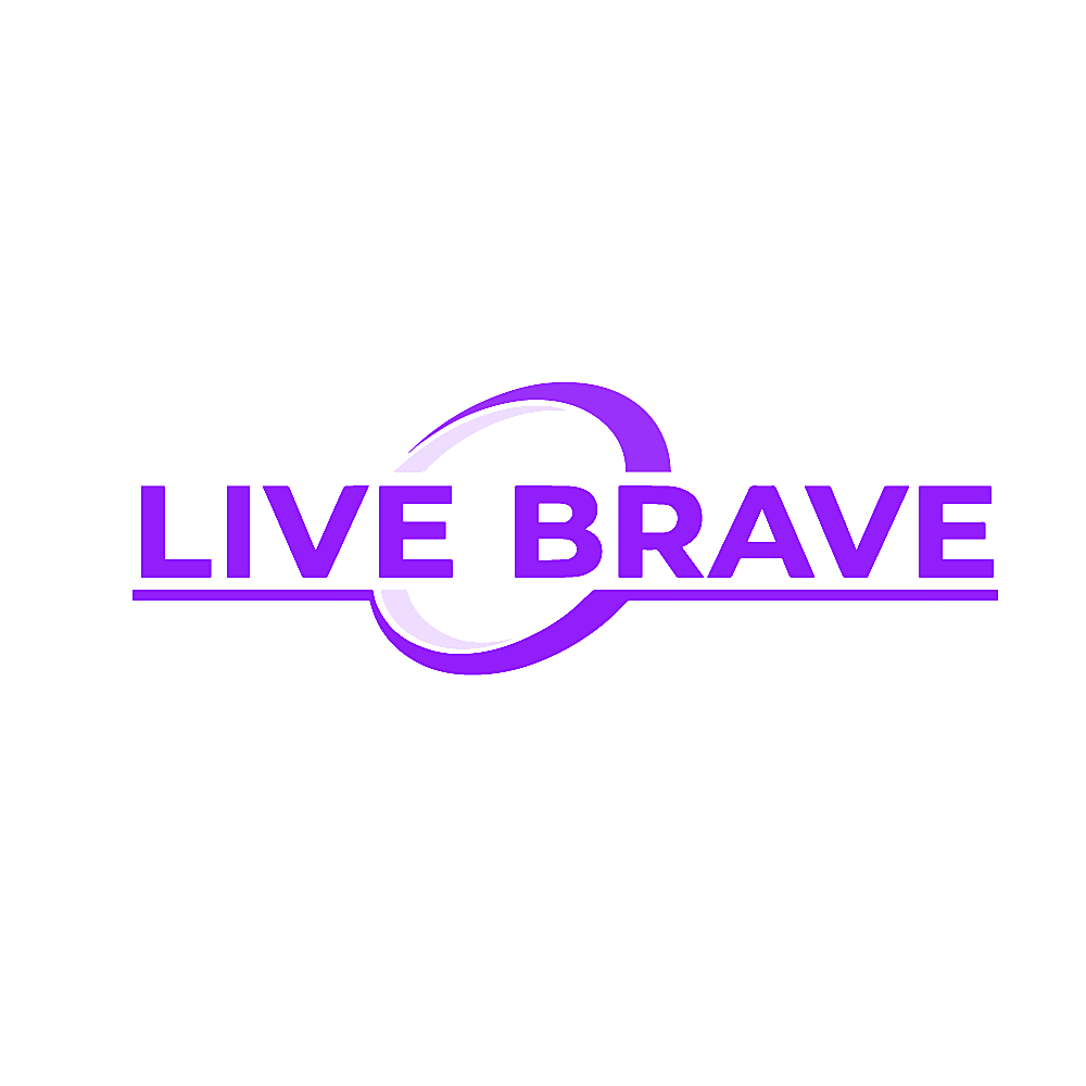 LIVE BRAVE